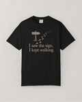 I Saw The Sign T-Shirt