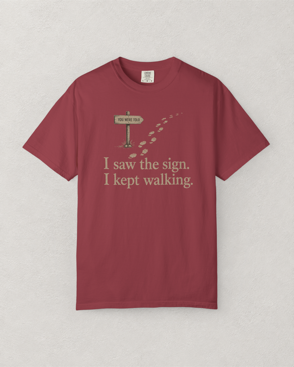 I Saw The Sign T-Shirt