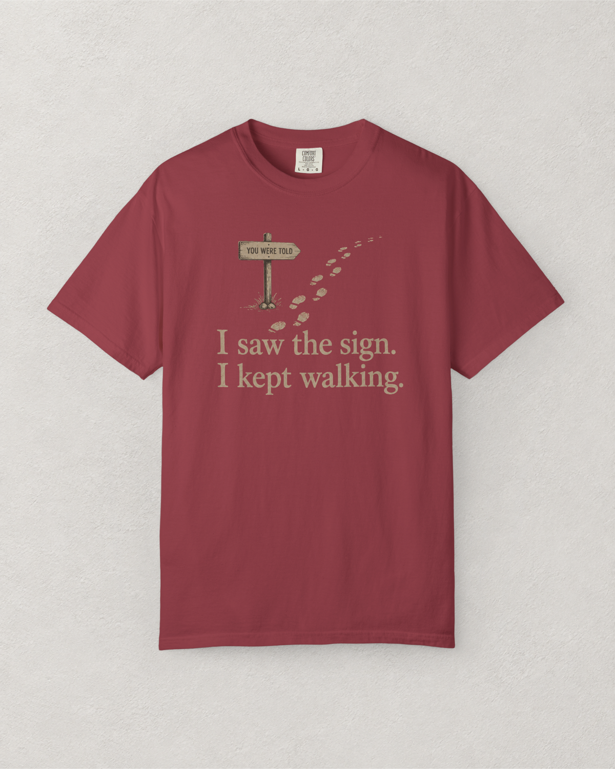 I Saw The Sign T-Shirt