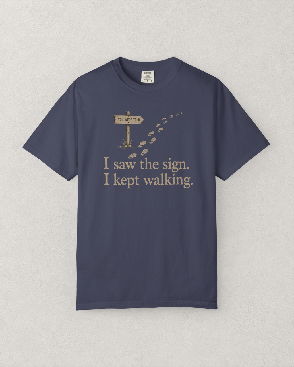 I Saw The Sign T-Shirt