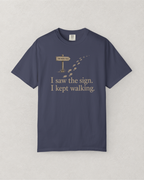 I Saw The Sign T-Shirt