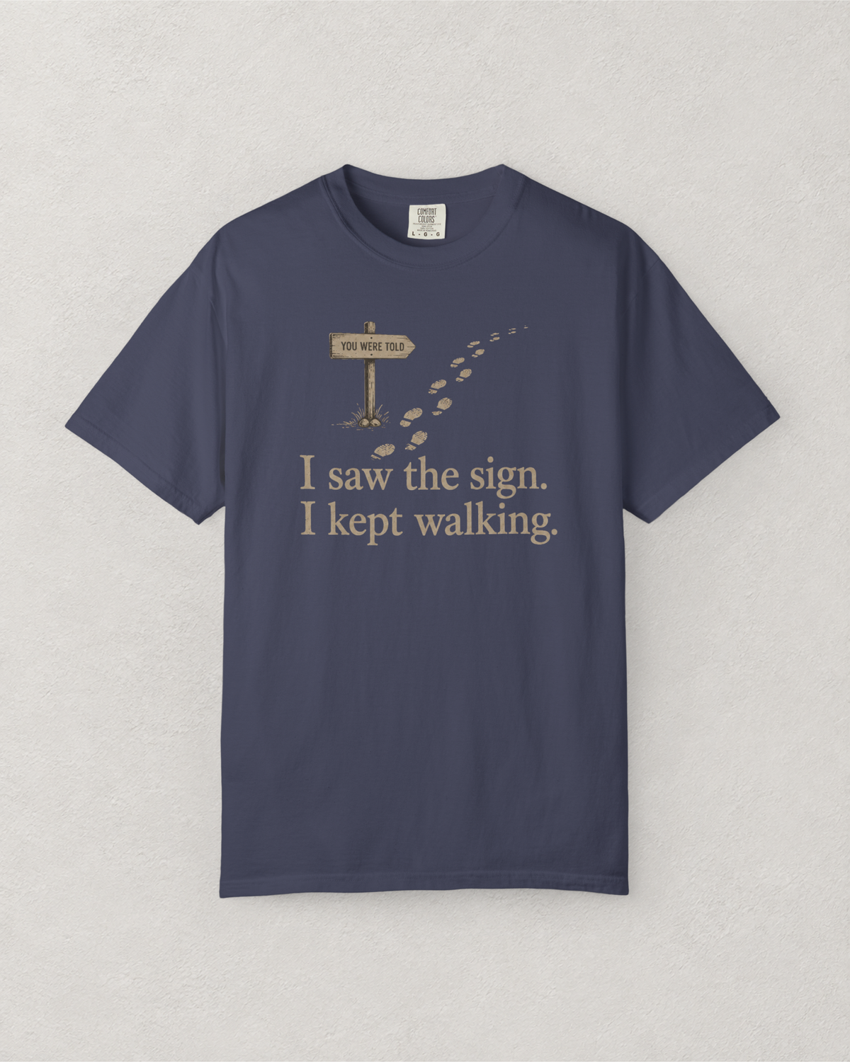 I Saw The Sign T-Shirt