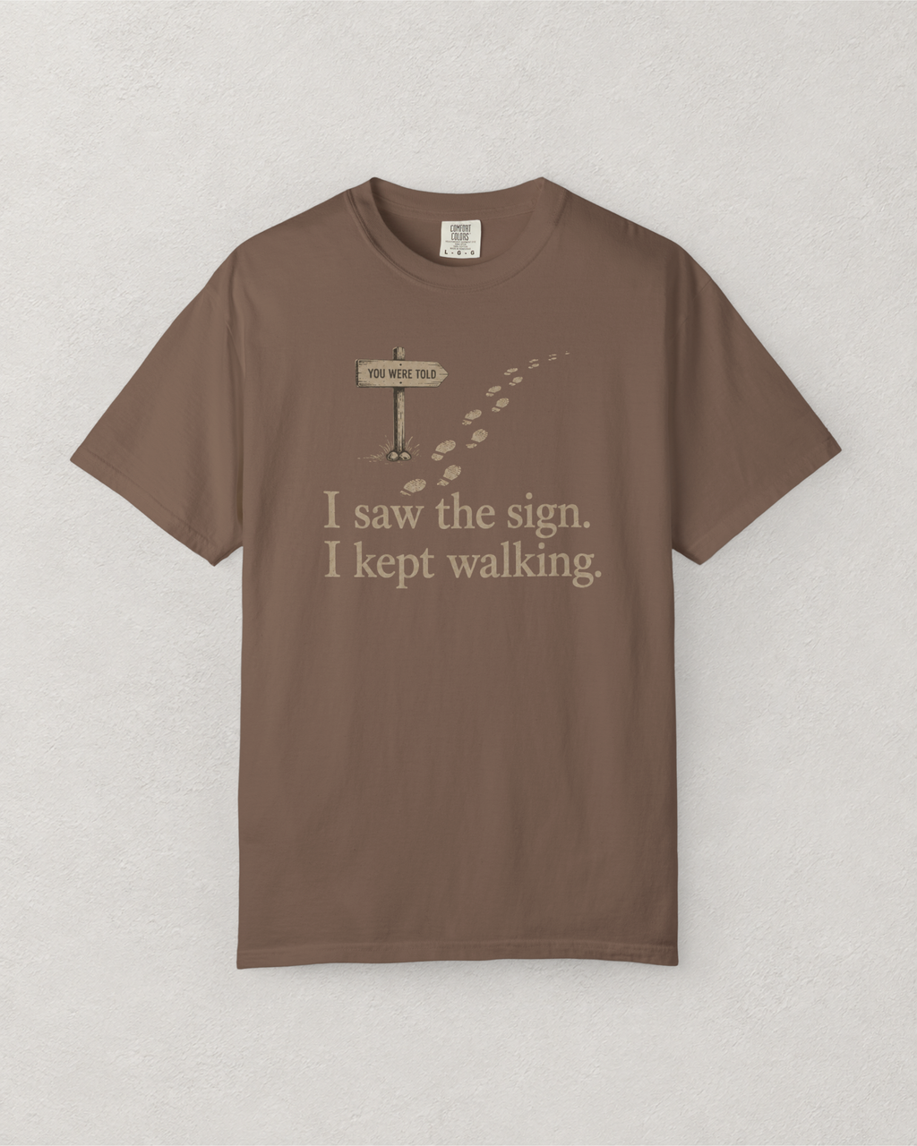 I Saw The Sign T-Shirt