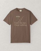 I Saw The Sign T-Shirt