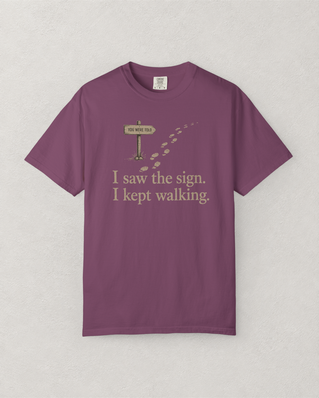 I Saw The Sign T-Shirt