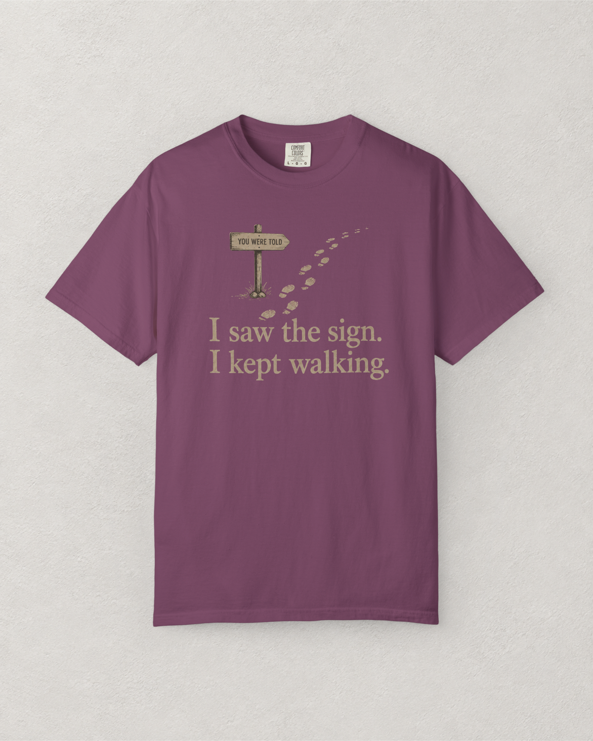 I Saw The Sign T-Shirt