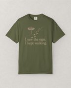 I Saw The Sign T-Shirt