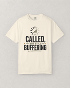 Called, But Still Buffering T-Shirt