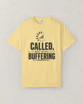 Called, But Still Buffering T-Shirt