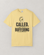 Called, But Still Buffering T-Shirt