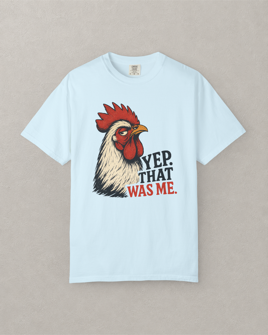 That Was Me Rooster T-Shirt