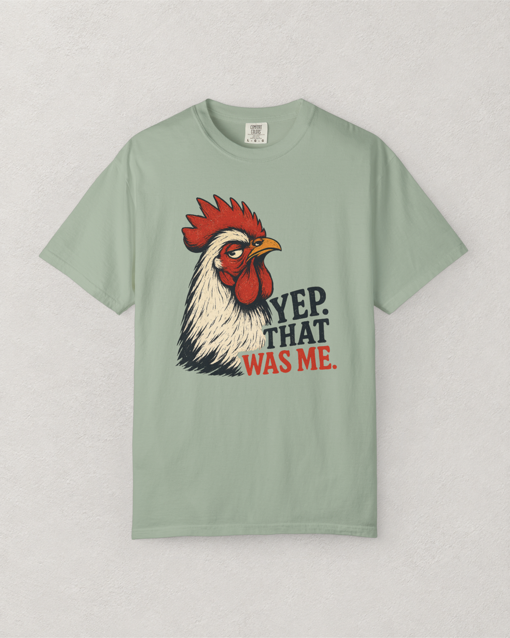 That Was Me Rooster T-Shirt