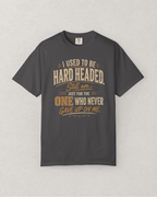I Used to Be Hard Headed T-Shirt
